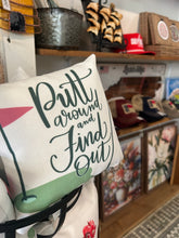 Load image into Gallery viewer, Putt Around + Find Out Pillow