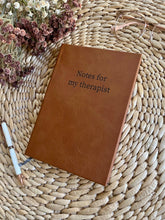 Load image into Gallery viewer, Notes for my Therapist Leatherette Journal
