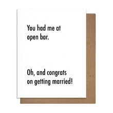 Load image into Gallery viewer, You Had Me at Open Bar Wedding Card