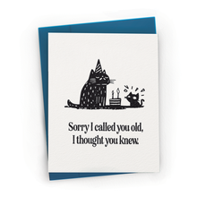 Load image into Gallery viewer, I Thought You Knew, Snarky Cat BDay Card