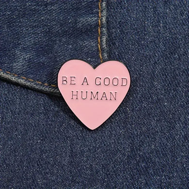 Be A Good Human Heart Pin