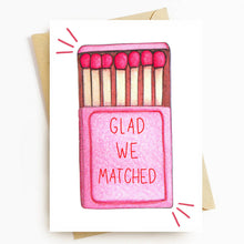 Load image into Gallery viewer, Glad We Matched Valentines Card