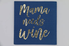 Load image into Gallery viewer, Mama Needs Wine Cocktail Napkins
