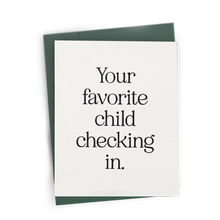 Load image into Gallery viewer, Your Favorite Child Checking In Card