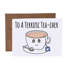 Load image into Gallery viewer, Terrific Tea-cher Greeting Card