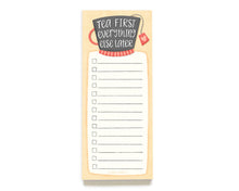 Load image into Gallery viewer, Tea First Everything Else Later Notepad