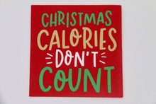 Load image into Gallery viewer, Christmas Calories Don&#39;t Count Cocktail Napkins