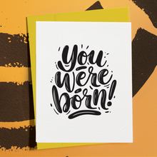Load image into Gallery viewer, You Were Born! Birthday Card