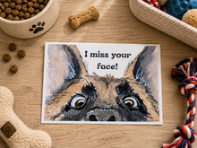 Load image into Gallery viewer, I Miss Your Face Greeting Card