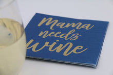 Load image into Gallery viewer, Mama Needs Wine Cocktail Napkins