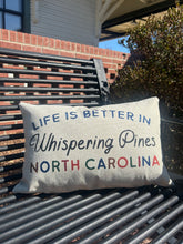 Load image into Gallery viewer, Life is Better in Whispering Pines Pillow