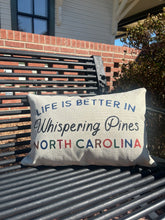 Load image into Gallery viewer, Life is Better in Whispering Pines Pillow