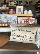 Load image into Gallery viewer, Life is Better in Southern Pines Pillow