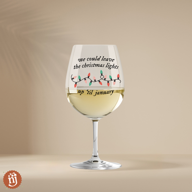 Leave the Christmas Lights Up Wine Glass