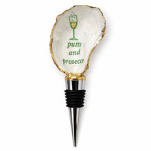 Load image into Gallery viewer, Putts + Prosecco Oyster Wine Stopper