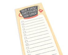 Load image into Gallery viewer, Tea First Everything Else Later Notepad
