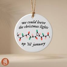 Load image into Gallery viewer, Christmas Lights 'til Jan Ceramic Ornament