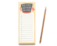 Load image into Gallery viewer, Tea First Everything Else Later Notepad