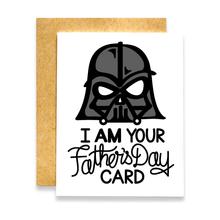 Load image into Gallery viewer, I Am Your Father's Day Card