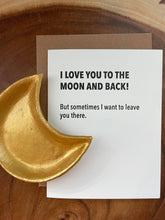 Load image into Gallery viewer, To the Moon &amp; Back Card