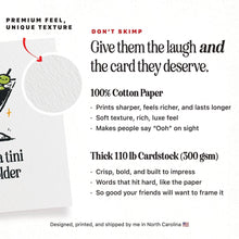 Load image into Gallery viewer, A Tini Bit Older Martini Card