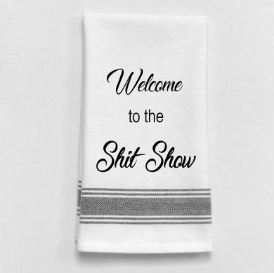 Welcome to the Sh*t Show Tea Towel.