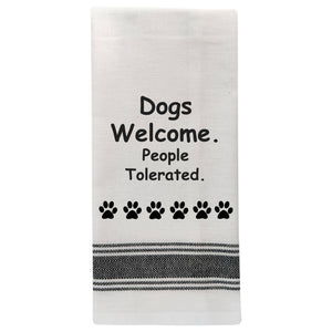 Dogs Welcome, People Tolerated Tea Towel