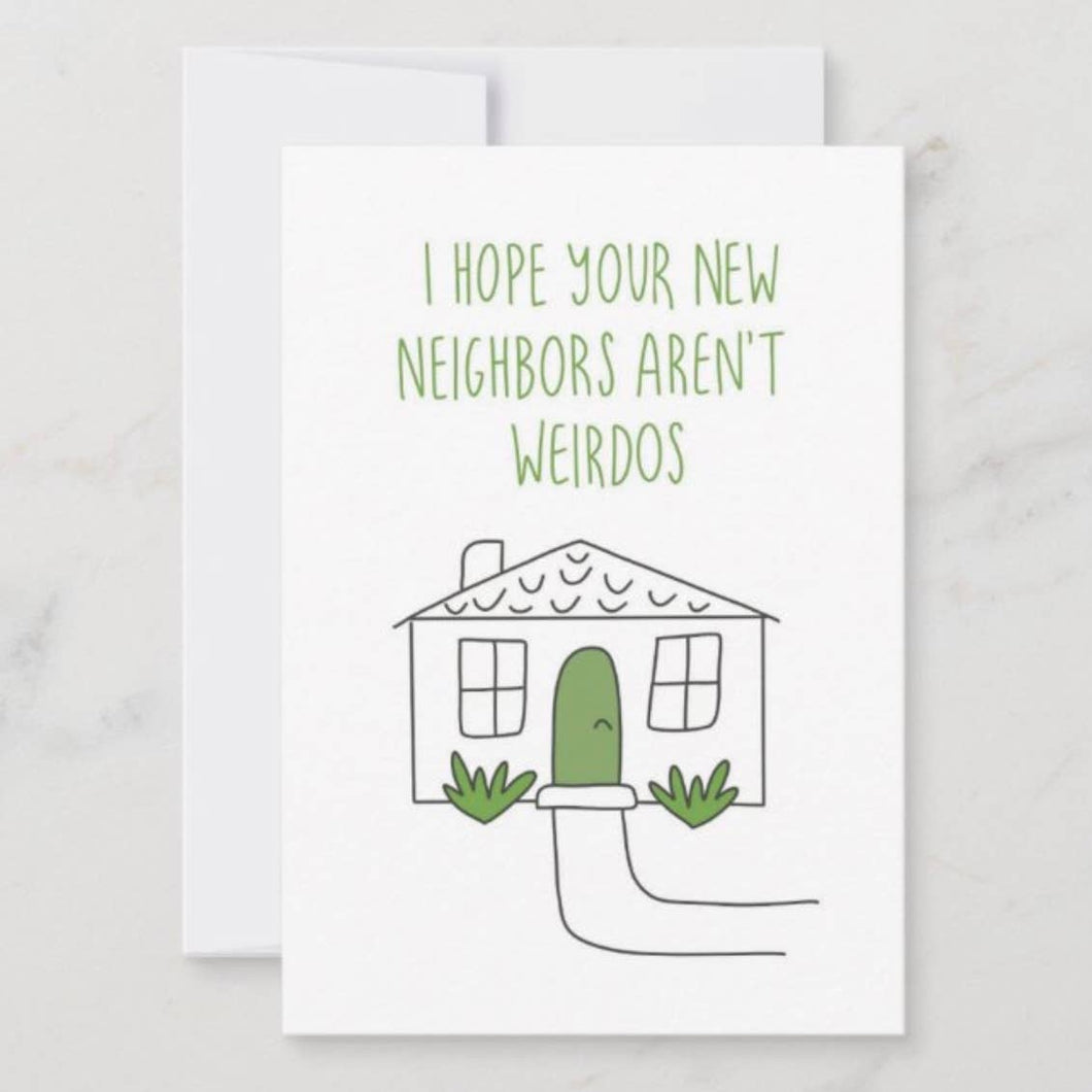 Weirdo Neighbors Housewarming Card