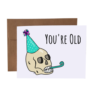 You're Old BDay Card