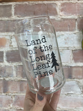 Load image into Gallery viewer, Land of the Long Leaf Pine Glass