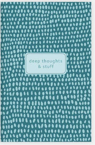 Deep Thoughts & Stuff Journal