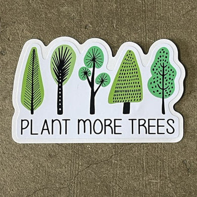 Plant More Trees Sticker